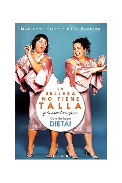 La belleza no tiene talla y la salud tampoco. Deja de hacer dieta!